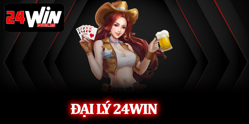 Đại Lý 24Win