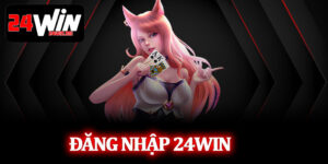 Đăng Nhập 24Win