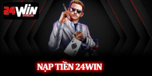 Nạp Tiền 24Win