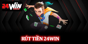 Rút Tiền 24Win